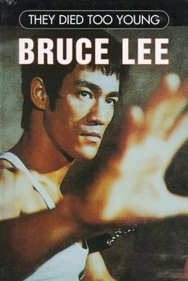 Bruce Lee (They Died Too Young)