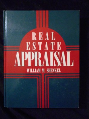 Real Estate Appraisal by William M. Shenkel