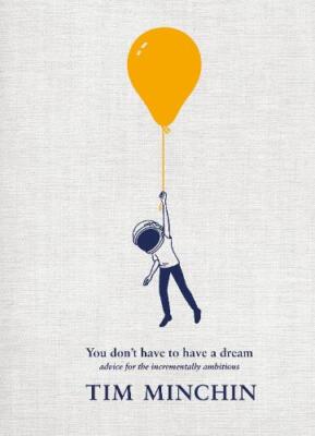 Tim Minchin You Don't Have To Have A Dream (Hardback) (UK IMPORT)