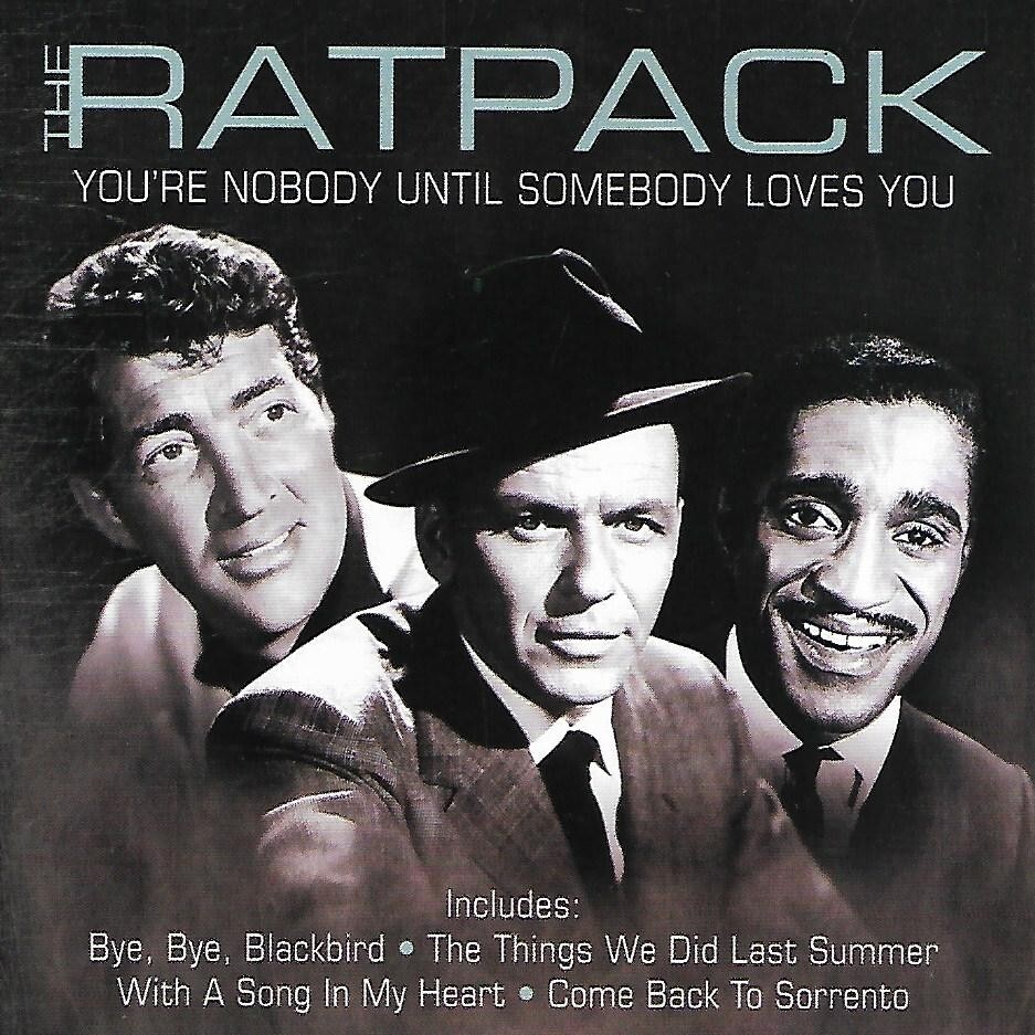 The Ratpack-You're Nobody Until Somebody Loves You (2004 CD Album) NO JEWEL CASE