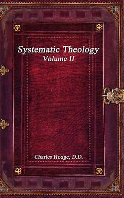 Systematic Theology Volume II by Charles Hodge D D (Hardcover, 2016)