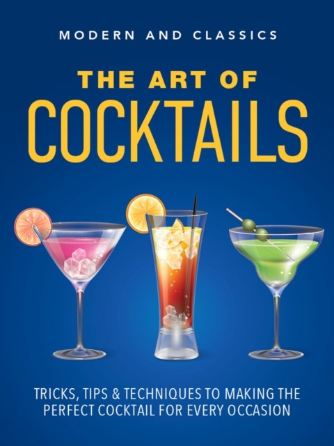 The Art of Cocktails by David Cowie (Hardback Book)