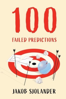 Sjolander - 100 Failed Predictions - New paperback or softback - X555z