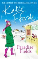 Paradise Fields | From The 1 Bestselling Author Of Uplifting Feel-Good Fiction