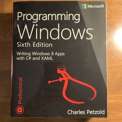 Programming Windows :Writing Windows 8 Apps with C# and XAML by Charles Petzold 
