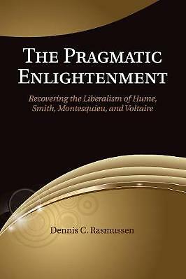 The Pragmatic Enlightenment Rasmussen Paperback Cambridge University Press