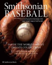 Smithsonian Baseball: Inside the Worlds Finest Private Collections - VERY GOOD