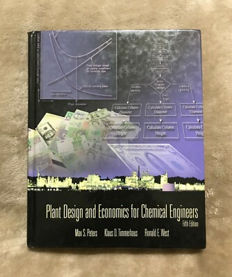 Plant Design and Economics for Chemical Engineers 5th Edition by Ronald E. West