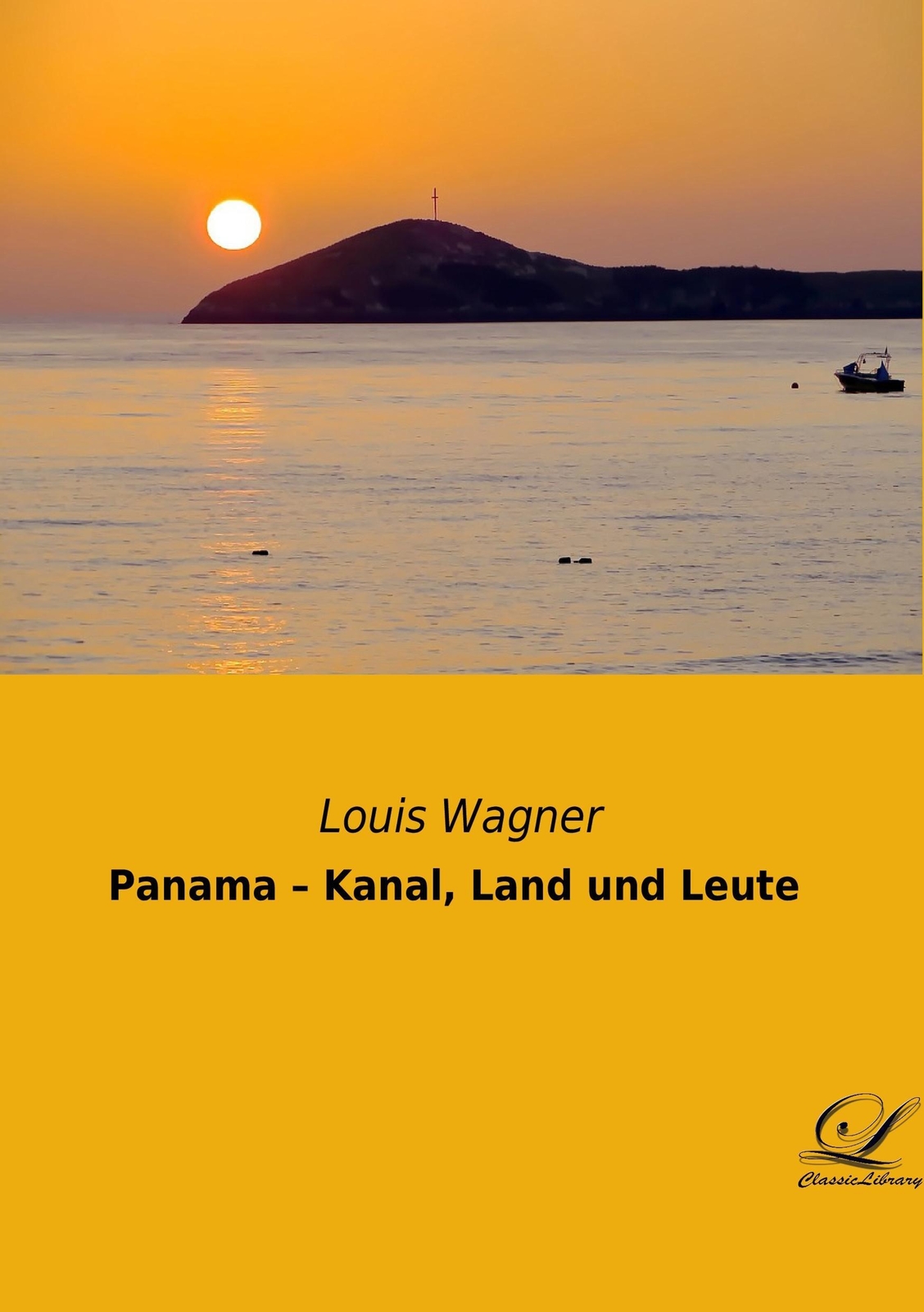 Panama ¿ Kanal, Land Und Leute | Louis Wagner | Taschenbuch |