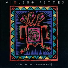 Violent Femmes - Add It Up (1981-1993), (CD)
