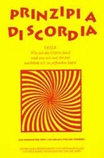 Principia Diskordia. ODER Wie ich die Göttin fand und was ich mit ihr tat...