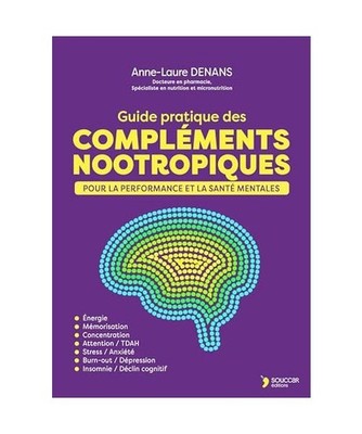 Guide pratique des compléments nootropiques: Pour la performance et la santé m