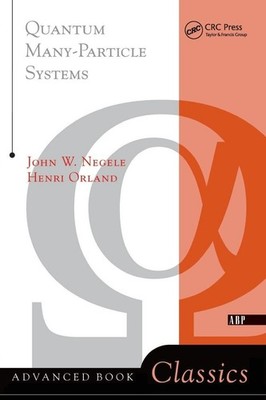 Quantum Many-particle Systems by John Negele