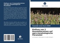 Einfluss Von 2 Aussaatterminen Auf Agro-Morphologische Parameter BéRé Buch 64 S.
