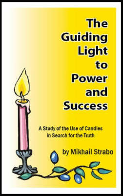 Guiding Light To Power & Success, by Mikhail Strabo