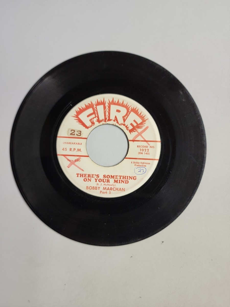 米7” Bobby Marchan Theres Something On Your Mind 1022 Fire Records /00080 Bobby Marchan - There's Something on Your Mind - Fire (45RPM 7