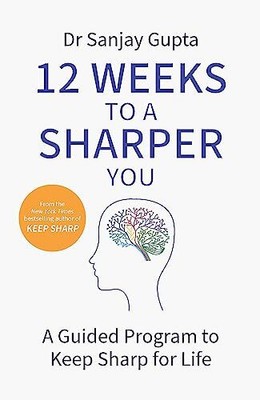 12 Weeks to a Sharper You: A Guided..., Gupta, Dr Sanja