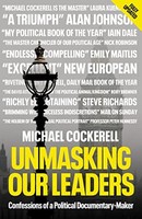 Michael Cockerell - Unmasking Our Leaders Confessions Of A Political - G245Z