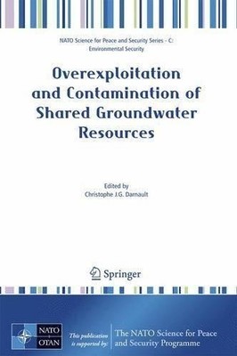 Overexploitation and Contamination of Shared Groundwater Reso... - 9781402069833