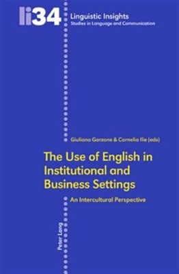Use of English in Institutional and Business Settings : An Intercultural Pers...