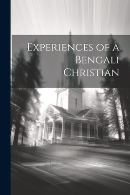 Anonymous Experiences of a Bengali Christian (Taschenbuch)