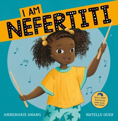 I Am Nefertiti: Read Along- Audio by Annemarie Anang Paperback Book