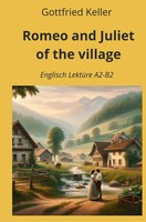 Gottfried Keller | Romeo And Juliet Of The Village: Englisch LektüRe A2 - B2