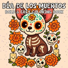 D a de Muertos Coloring Book: 45 Fun and Festive Designs to Celebrate Mexico s D