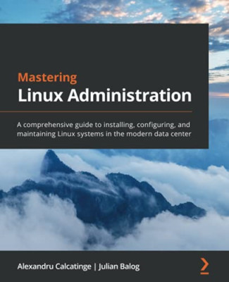 Beherrschung der Linux-Administration: Eine umfassende Anleitung t - NEU Julian Balog, A 2