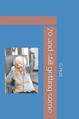 70 and still getting some (Gag Gift Books), Hud 9781700275301 Free Shipping-,