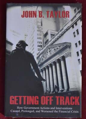 Getting Off Track, Hoover Institution Press 2009, Stanford University