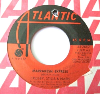 CROSBY, STILLS & NASH * CSN * 45 * Marrakesh Express * 1969 * Atlantic ORIGINAL