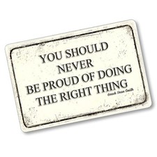 Dean Smith You Should Never Be Proud Doing the Right Thing 8x12