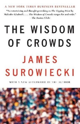James Surowiecki The Wisdom of Crowds
