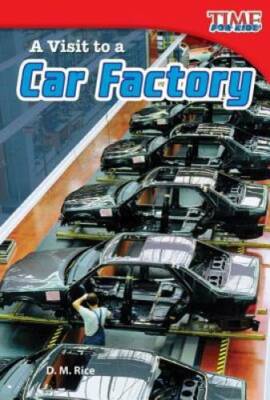 A Visit to a Car Factory (TIME FOR KIDSÂ  Nonfiction Readers) - Paperback - GOOD