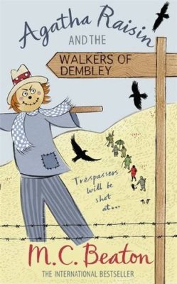 Agatha Raisin and the Walkers of Dembley By M. C. Beaton