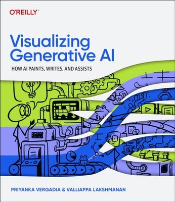 Visualizing Generative AI by Priyanka Vergadia (Paperback Book)