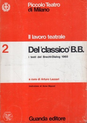 IL LAVORO TEATRALE, VOL 2. DEL CLASSICO B.B. - Arturo Lazzari - Guanda Editore