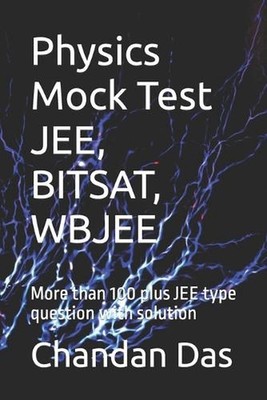 Physics Mock Test JEE, BITSAT, WBJEE: More than 100 plus JEE type question with