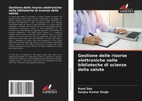 Rumi Das (U. A.) | Gestione Delle Risorse Elettroniche Nelle Biblioteche Di...
