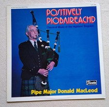 Positively Piobaireachd Classical Music of the Highland Bagpipe Pipe Major Donal