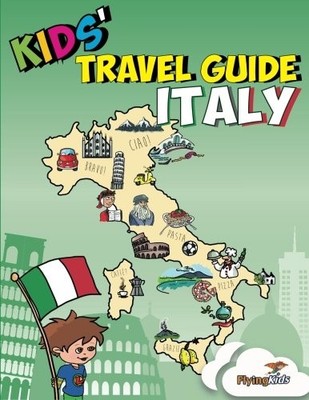 Kids' Travel Guide - Italy: No matter where you visit in I... by Davoglio, Elisa