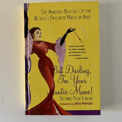 But Darling Im Your Auntie Mame - Hardcover By Richard Tyler Jordan - BRAND NEW