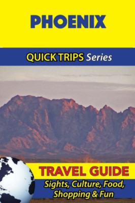 Phoenix Travel Guide (Quick Trips Series): Sights, Cult - Paperback NEW Swift, J