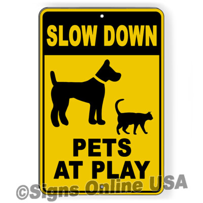 Pets At Play Slow Down Dog Cat Sign Or Decal 6 Sizes warning speed mph safety