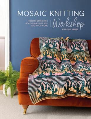 Mosaic Knitting Workshop, Paperback by Wempe, Ashleigh, Brand New, Free shipp...