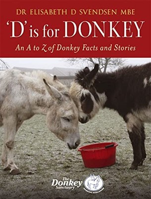 D is for Donkey: An A to Z of Donkey Facts  by Svendsen, Elisabeth D. 1905693397