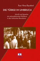 Ihsan Yilmaz Bayraktarli | Die TüRkei Im Umbruch | Taschenbuch | Deutsch (2019)