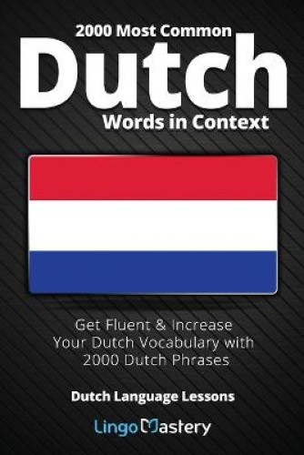 2000 Most Common Dutch Words in Context: Get Fluent & Increase Your ...