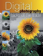 DIGITAL PHOTOGRAPHY TRICKS OF THE TRADE By Tim Gartside **BRAND NEW**